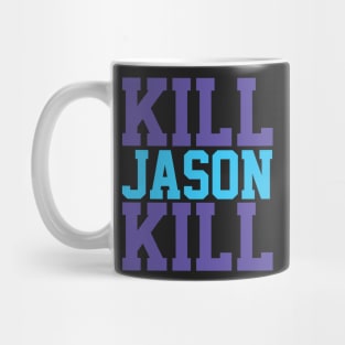 Kill Jason Kill Mug